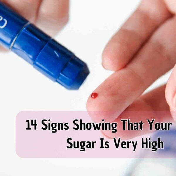 14 Signs Showing That Your Blood Sugar Is Very High