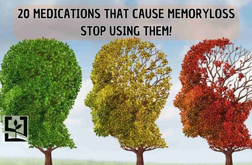 20 MEDICATIONS THAT CAUSE MEMORYLOSS STOP USING THEM!