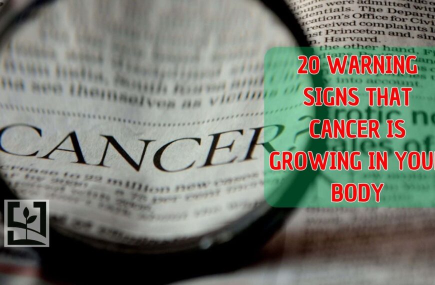 20 WARNING SIGNS THAT CANCER IS GROWING IN YOUR BODY