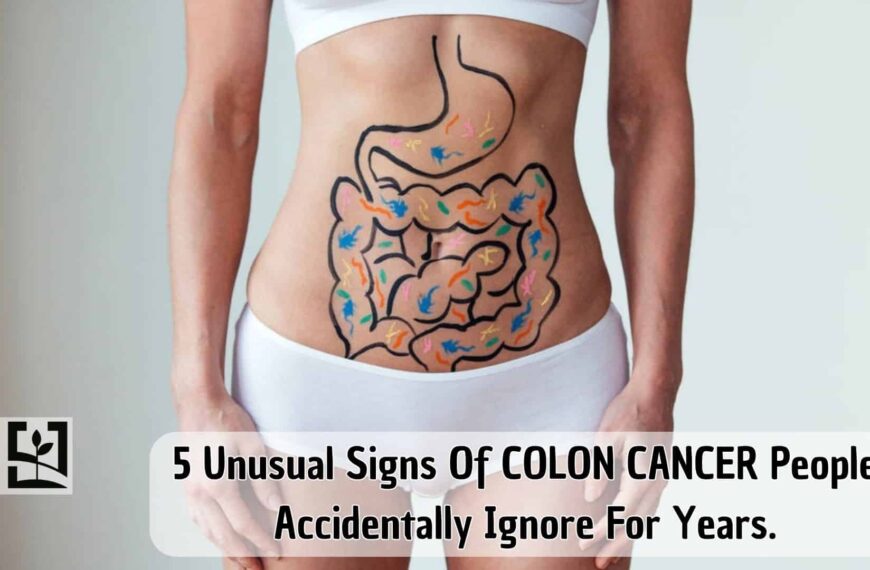 5 Unusual Signs Of COLON CANCER People Accidentally Ignore For Years.