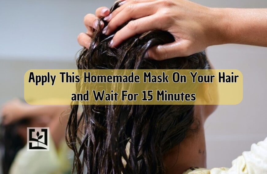 Apply This Homemade Mask On Your Hair and Wait For 15 Minutes