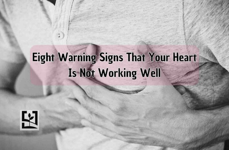 Eight Warning Signs That Your Heart Is Not Working Well