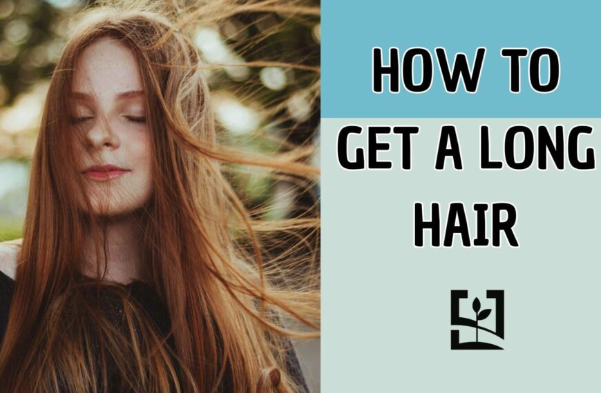 HOW TO GET A LONG HAIR