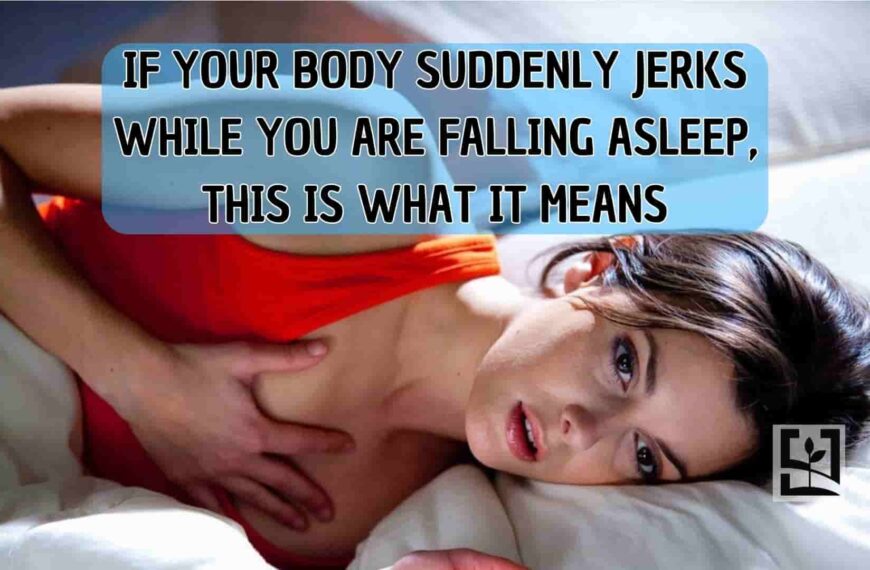 IF YOUR BODY SUDDENLY JERKS WHILE YOU ARE FALLING ASLEEP, THIS IS WHAT IT MEANS