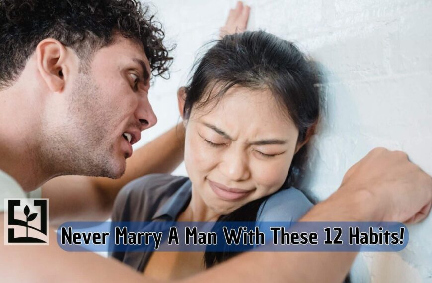 Never Marry A Man With These 12 Habits!