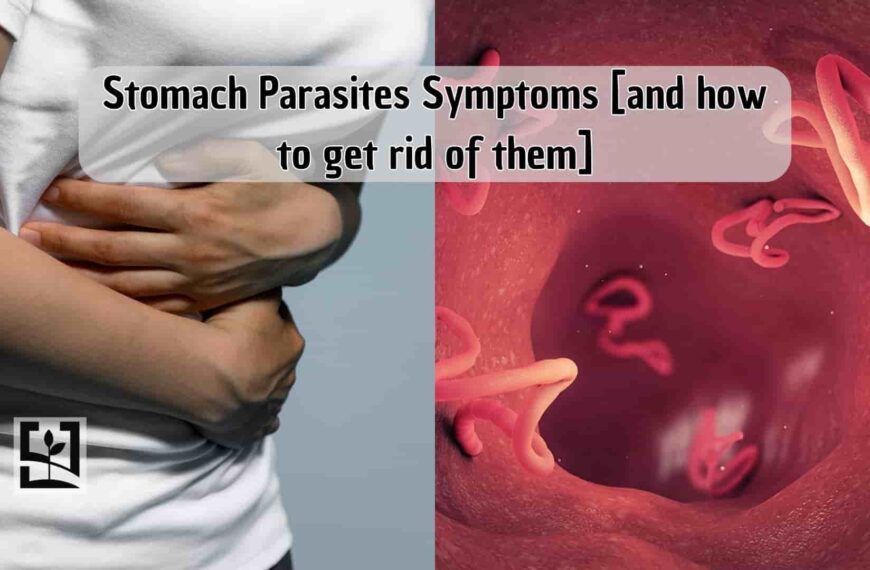 Stomach Parasites Symptoms [and how to get rid of them]