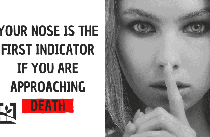 YOUR NOSE IS THE FIRST INDICATOR IF YOU ARE APPROACHING DEATH